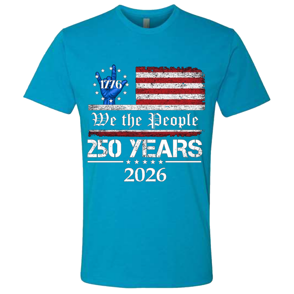A Turquoise Blue t-shirt with a patriotic design.  An American flag with red and white horizontal stripes, with a blue ASL "I Love You" signing hand with a circle of stars.  The text design says "We The People" and "250 Years 2026" in white.