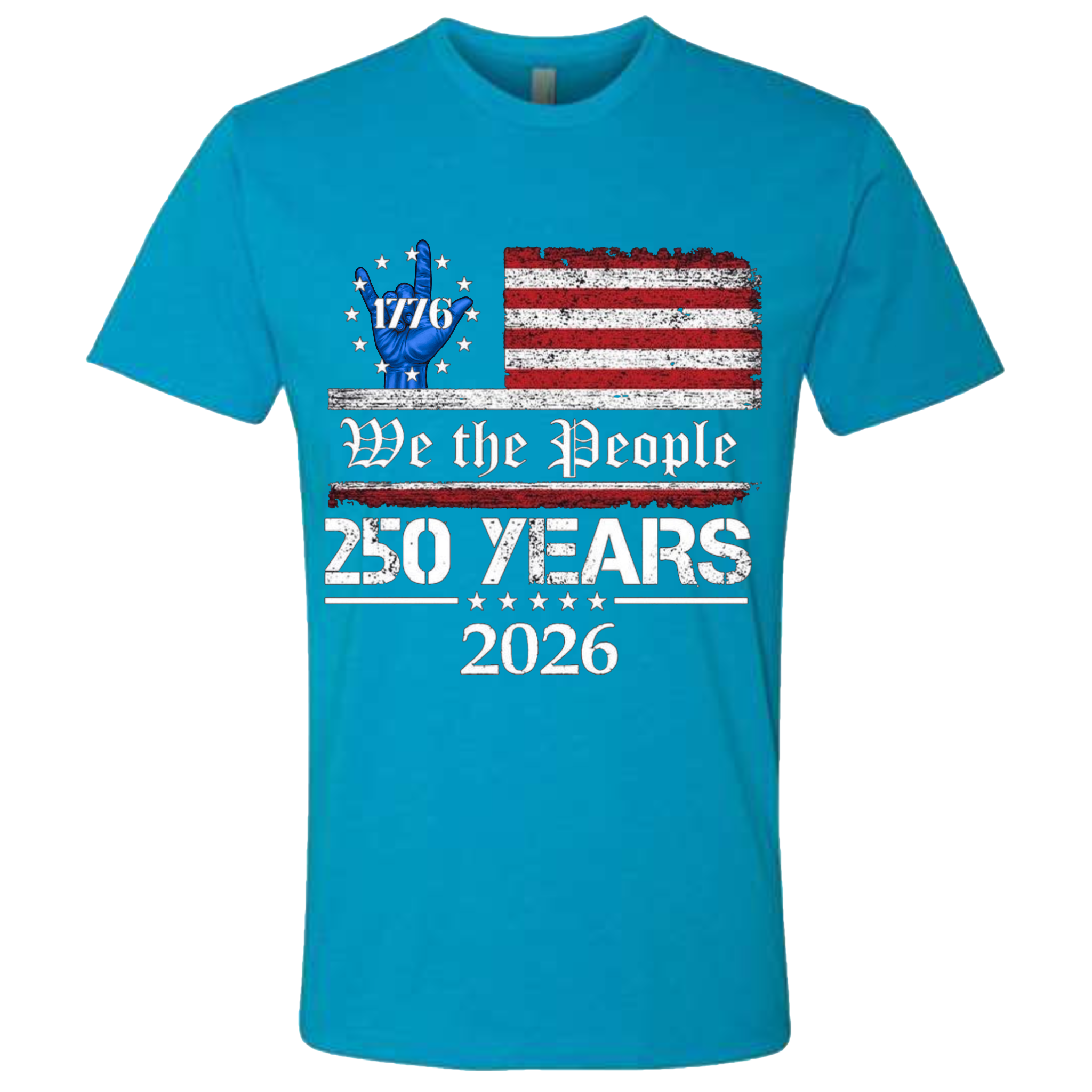 A Turquoise Blue t-shirt with a patriotic design.  An American flag with red and white horizontal stripes, with a blue ASL "I Love You" signing hand with a circle of stars.  The text design says "We The People" and "250 Years 2026" in white.