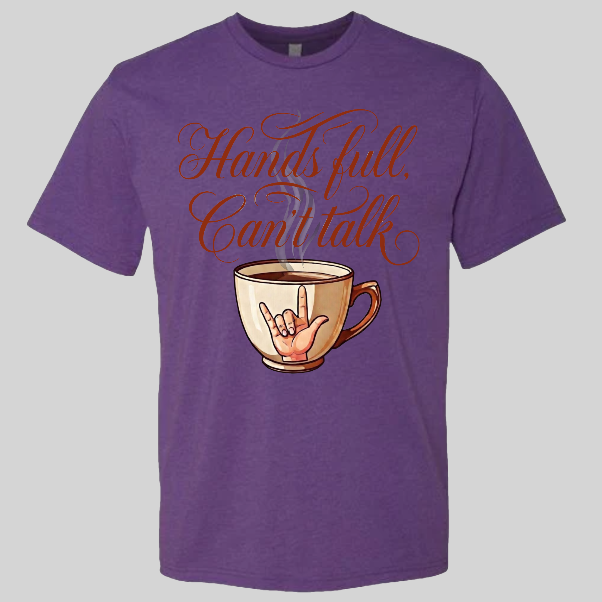 Hands Full, Can't Talk T-Shirt