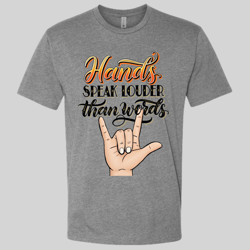 Hands Speak Louder Than Words T-Shirt