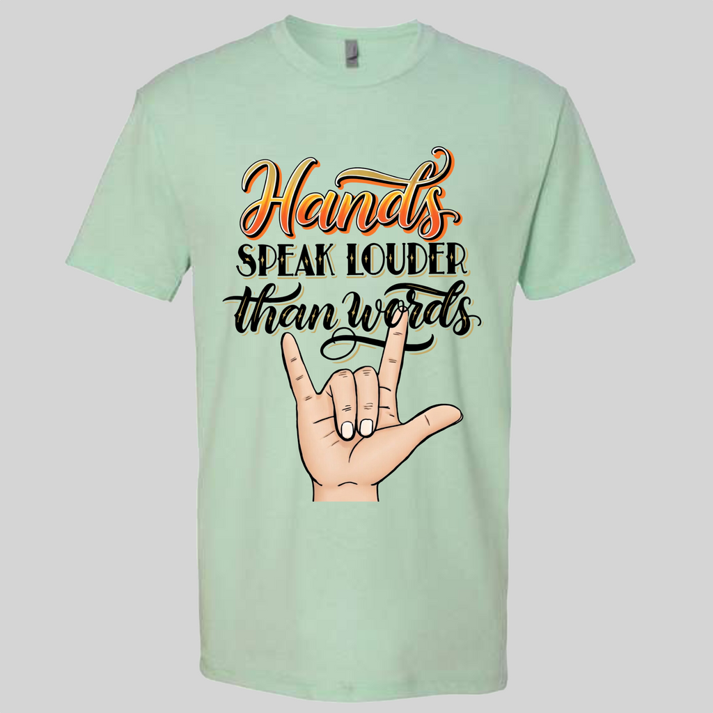 Hands Speak Louder Than Words T-Shirt