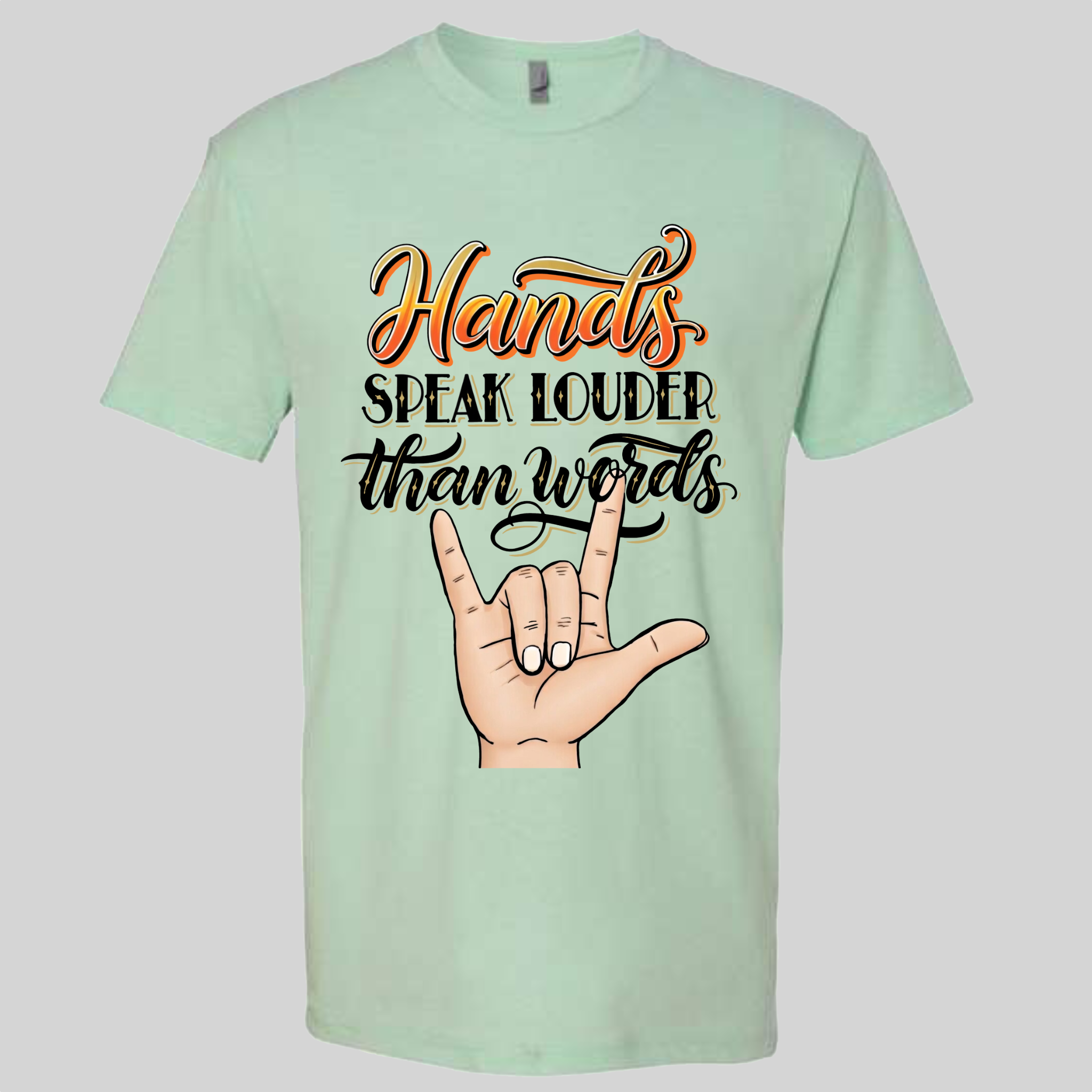 Hands Speak Louder Than Words T-Shirt