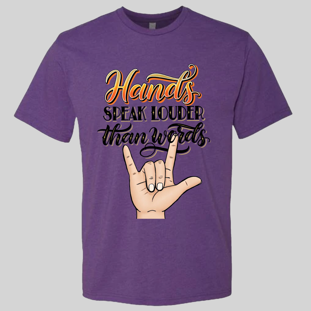 Hands Speak Louder Than Words T-Shirt