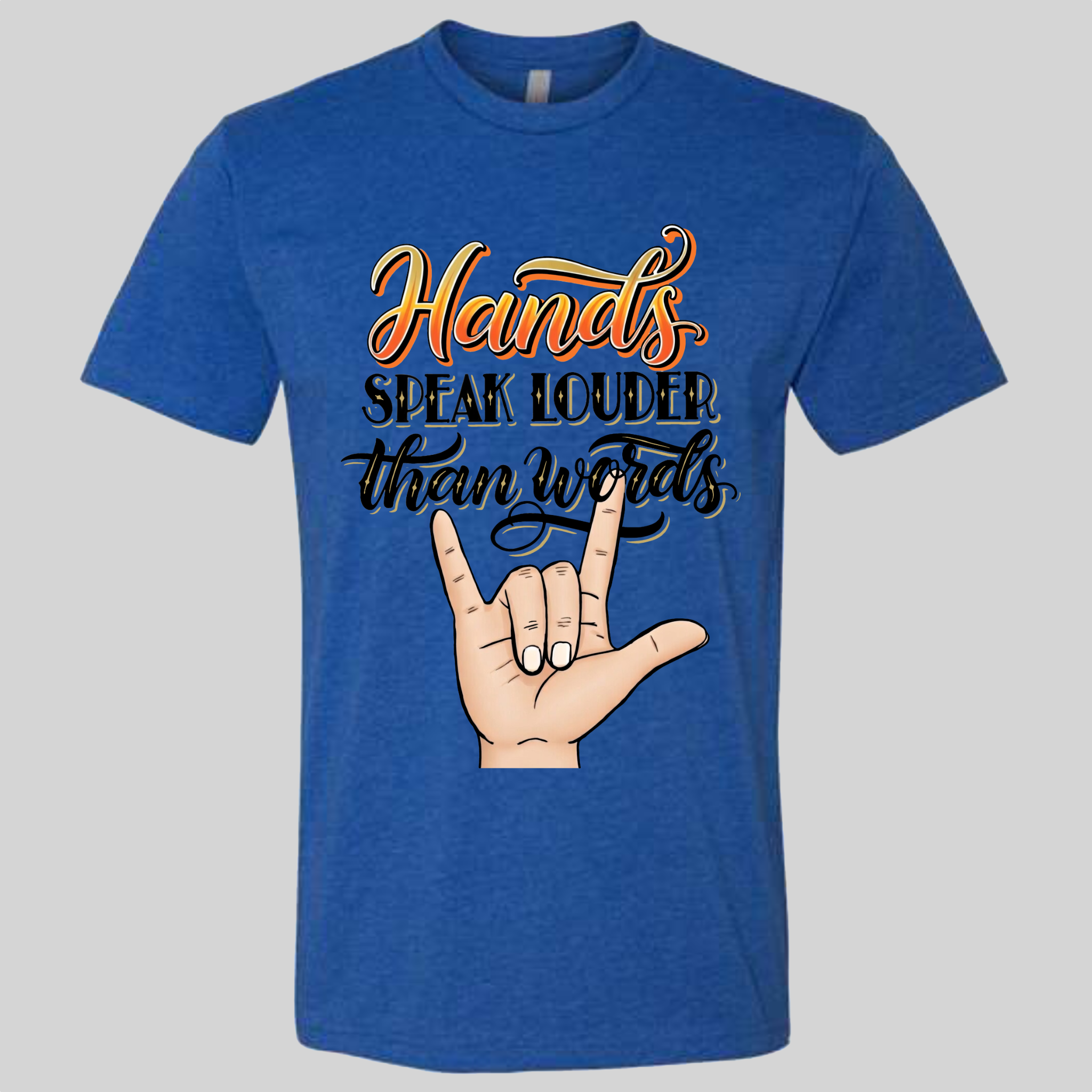 Hands Speak Louder Than Words T-Shirt