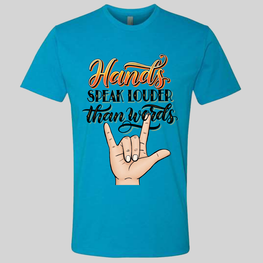 Hands Speak Louder Than Words T-Shirt