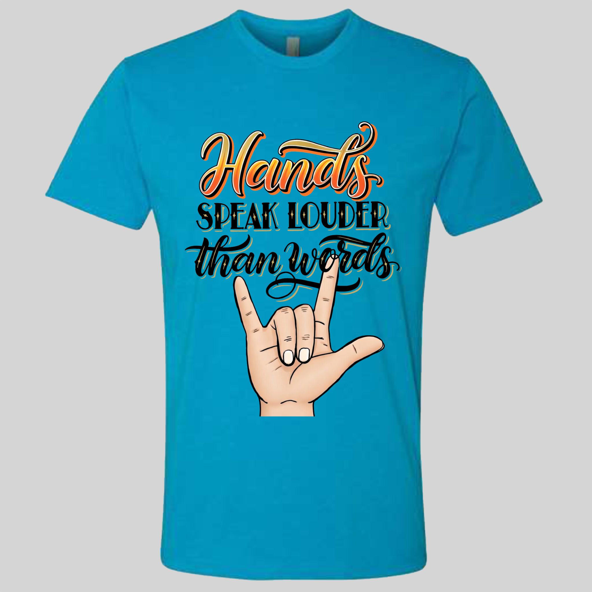 Hands Speak Louder Than Words T-Shirt